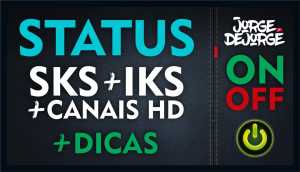 Status-SKS-IKS-e-Canais-HD-300x172 Status SKS, IKS e Canais HD + Dicas em 25/02/17