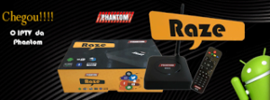 Phantom-raze-iptv-1-300x111 PHANTOM RAZE ATUALIZAÇÃO 30/08/17