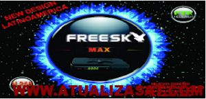 FREESKY-MAX-CHILE-300x144 FREESKY MAX CHILE ATUALIZAÇAO 360 28/05/21